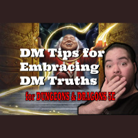 Dungeon Master Tips for Embracing DMs Truths