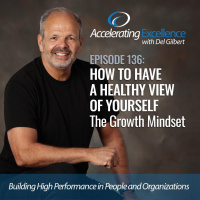 Accelerating Excellence: How to Have a Healthy View of Yourself–The Growth Mindset