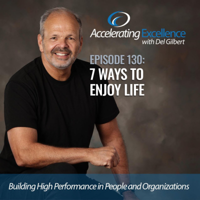 Accelerating Excellence With Del Gilbert