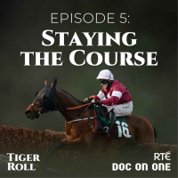 Tiger Roll, The Peoples Horse: Ep5 - Staying The Course
