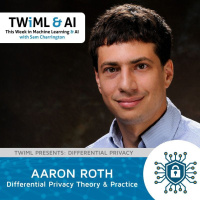 Differential Privacy Theory  Practice with Aaron Roth - TWiML Talk #132