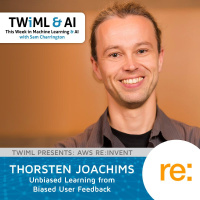 Unbiased Learning from Biased User Feedback with Thorsten Joachims - TWiML Talk #207