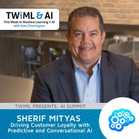 Driving Customer Loyalty with Predictive and Conversational AI with Sherif Mityas - TWiML Talk #82