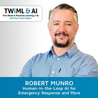 Human-in-the-Loop AI for Emergency Response  More w/ Robert Munro - TWiML Talk #125