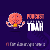 #01 Feito é Melhor Do Que Perfeito