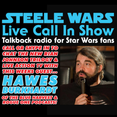 Steele Wars : Live Star Wars Call In Show