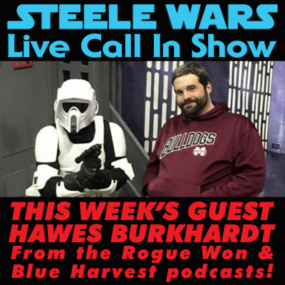 Steele Wars : Live Star Wars Call In Show
