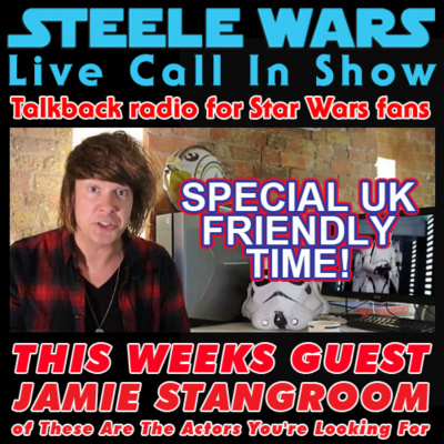 Steele Wars : Live Star Wars Call In Show