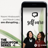 Marah  Naomi are Disrupting Self Care - Episode 71