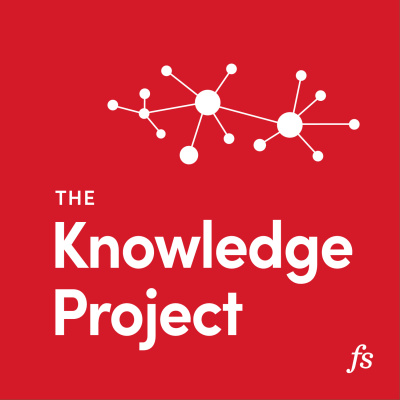 The Knowledge Project: A Farnam Street Podcast