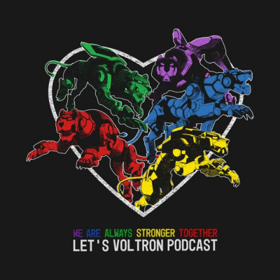 Lets Voltron: The Official Voltron Podcast