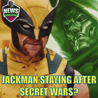 Hugh Jackman To Stay As Wolverine In MCU After Secret Wars? : Weekly Geek Full Episode