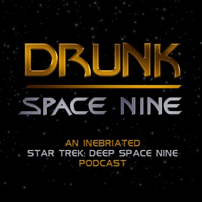 Drunk Space Nine: An Inebriated Star Trek Deep Space Nine Podcast