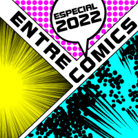 Entre Cómics Especial 2022