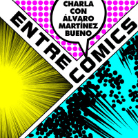 Entre Cómics charla con Álvaro Martínez Bueno