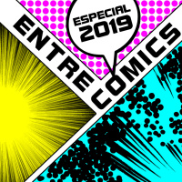 Entre Cómics Especial 2019