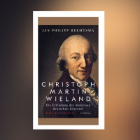 Jan Philipp Reemtsma – Christoph Martin Wieland. Die Erfindung der modernen deutschen Literatur. Eine Biographie