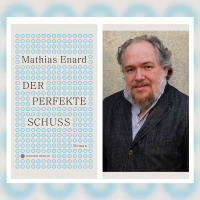 Mathias Énard – Der perfekte Schuss
