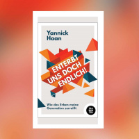 Yannick Haan - Enterbt uns doch endlich! Wie das Erben meine Generation zerreißt