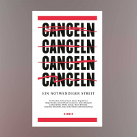 Annika Domainko, Tobias Heyl, Florian Kessler, Jo Lendle, Georg M. Oswald (Hrg.) – Canceln. Ein notwendiger Streit