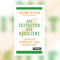 Jeremy Rifkin – Das Zeitalter der Resilienz