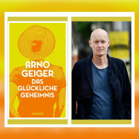 Arno Geiger – Das glückliche Geheimnis