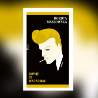 Dorota Masłowska – Bowie in Warschau