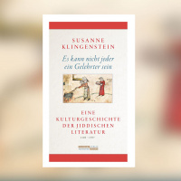 Susanne Klingenstein – Es kann nicht jeder ein Gelehrter sein. Eine Kulturgeschichte der jiddischen Literatur 1105-1597