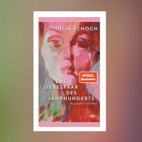 Julia Schoch – Das Liebespaar des Jahrhunderts. Biographie einer Frau