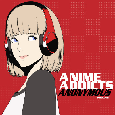 Anime Addicts Anonymous Podcast (aaapodcast)