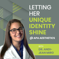 Letting Her Unique Identity Shine @ Apa Aesthetics with Dr. Andi-Jean Miro