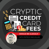 Cryptic Credit Card Fees Should Be Illegal with Patrick MacLellan