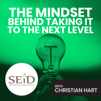 The Mindset Behind Taking It To The Next Level with Christian Hart