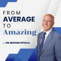From Average to Amazing with Dr. Michael DiTolla