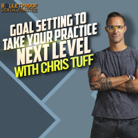 Goal Setting to Take Your Practice to the NEXT LEVEL with Chris Tuff
