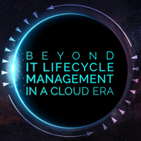 Beyond IT Lifecycle Management in a Cloud Era