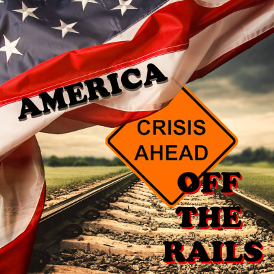 America Off The Rails W/ Rick Robinson