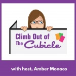 Climb Out Of The Cubicle: A Podcast For Real People | Get Inspired Take Action Change Your Life