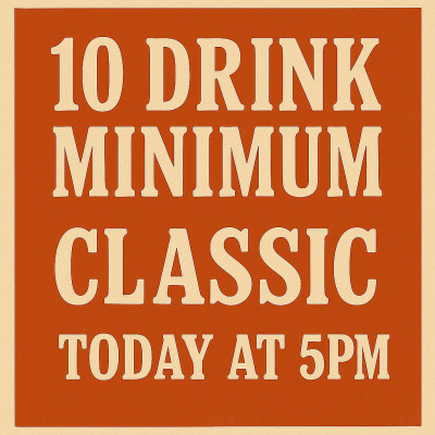 10 Drink Minimum