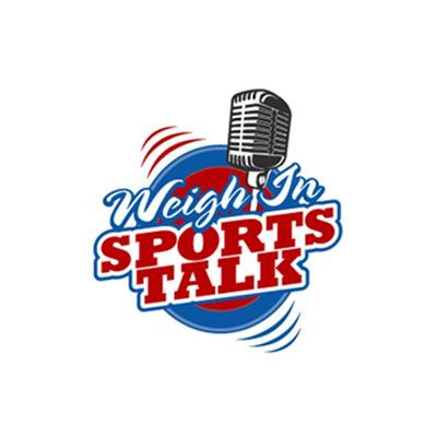 Weigh In Sports Talk