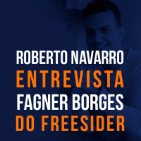 Roberto Navarro Entrevista Fagner Borges do Freesider
