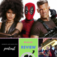 Deadpool 2-Movie Review SPOILERS