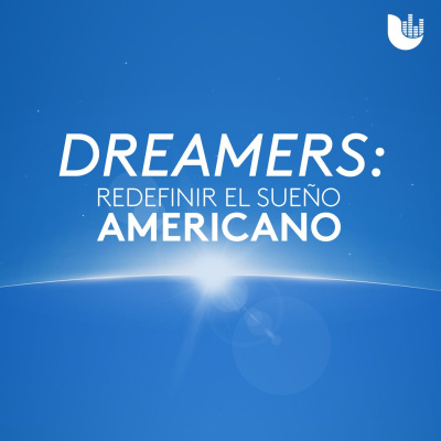 Dreamers: Redefinir El Sueño Americano