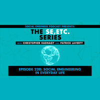Ep. 220 - The SE ETC Series -Social Engineering in Everyday Life with Patrick and Chris
