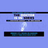 Ep. 273 - The Doctor Is In Series - Secure or Insecure - What Is Your Attachment Style?