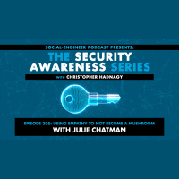 Ep. 305 - Security Awareness Series - Using Empathy to Not Become a Mushroom with Julie Chatman