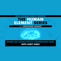 Ep. 288 - Human Element Series - Making Difficult Conversations Easier with Andy Earle