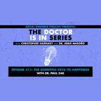 Ep. 311 - The Doctor Is In Series - The Scientific Keys To Happiness with Dr. Paul Zak