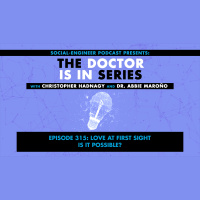 Ep. 315 - The Doctor Is In Series - Love at First Sight, Is it Possible?