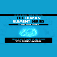 Ep. 316 - Human Element Series - Do It Scared, But Do It Anyway with Shang Saavedra